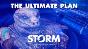 Into the Storm with Justin Deschamps [Episode 1:] The Ultimate Plan of the Dracos