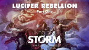 Into the Storm with Justin Deschamps [Episode 11]: Lucifer Rebellion, Part One