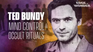 Serial Killer Ted Bundy's Mind Control, Occult Rituals & Bizarre Family Connections Sure to Shock You [Ep.6]