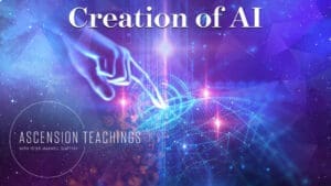 Ascension Teachings with Peter Maxwell Slattery [Episode 3: Creation of AI]
