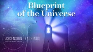 Ascension Teachings with Peter Maxwell Slattery [Episode 1: Blueprint of the Universe]