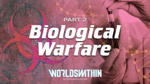 Worlds Within with Simon Esler [Episode 10]: Biological Warfare, Part Two