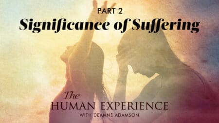 The Human Experience with Deanne Adamson [Episode 6]