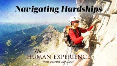 The Human Experience with Deanne Adamson: Navigating Hardships