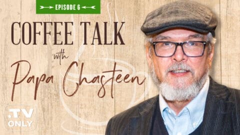 Coffee Talk with Papa Chasteen Episode 6