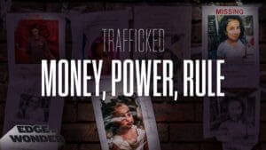 Trafficked [Part 1]: Money, Power, Rule