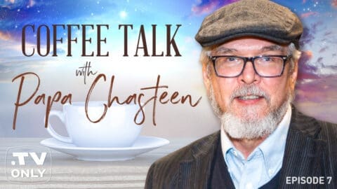 Coffee Talk with Papa Chasteen Episode 7