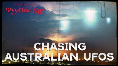 Chronicles of a Psychic Spy S2: Chasing Australian UFOs – An Expedition