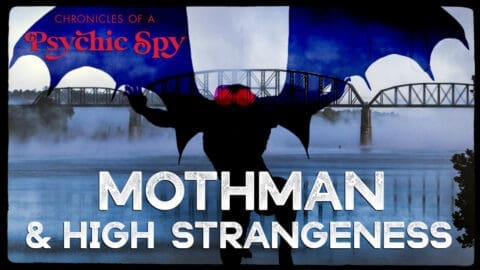 Chronicles of a Psychic Spy S2: Mothman and High Strangeness