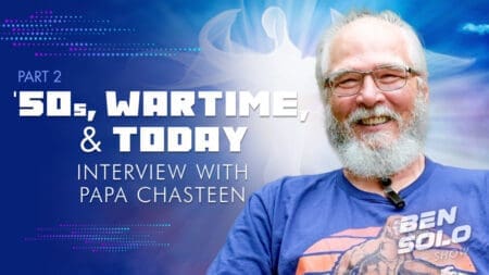 ‘50s, Wartime, & Today: Interview with Papa Chasteen [Part 2]