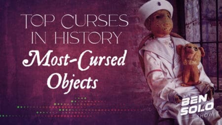 Top Curses in History: Most-Cursed Objects [Part 2]