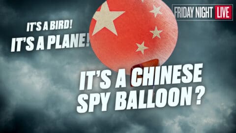 It’s a Bird, It’s a Plane, It’s a Chinese Spy Balloon! [Live #82]