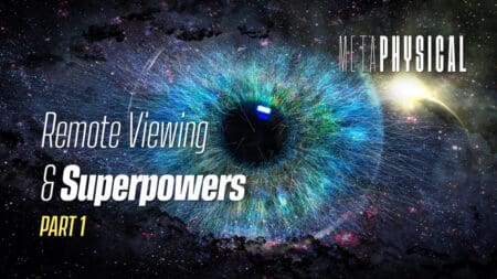Remote Viewing & Superpowers [Part 1]