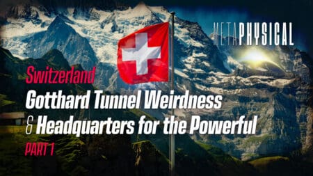 Switzerland: Gotthard Tunnel Weirdness & Headquarters for the Powerful [Part 1]