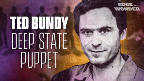 Ted Bundy, Deep State Puppet [Ep.6]