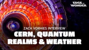 CERN, Quantum Realms & Weather: Zach Vorhies Interview [Part 2]