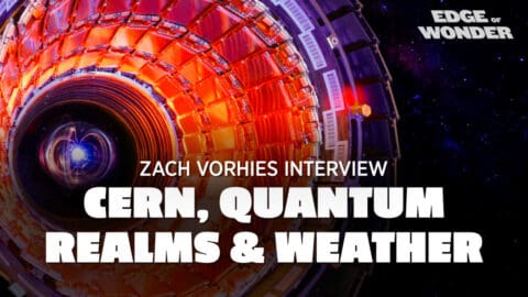 CERN, Quantum Realms & Weather: Zach Vorhies Interview [Part 2]