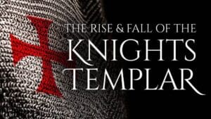 Rise and Fall of the Knights Templar