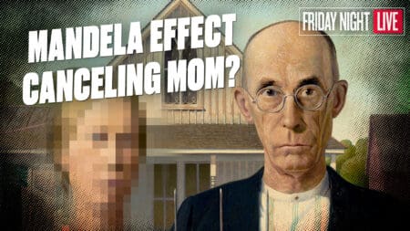 Even the Mandela Effect Is Canceling Moms? War on Mother’s Day [Live #96]