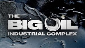 The Big Oil Industrial Complex