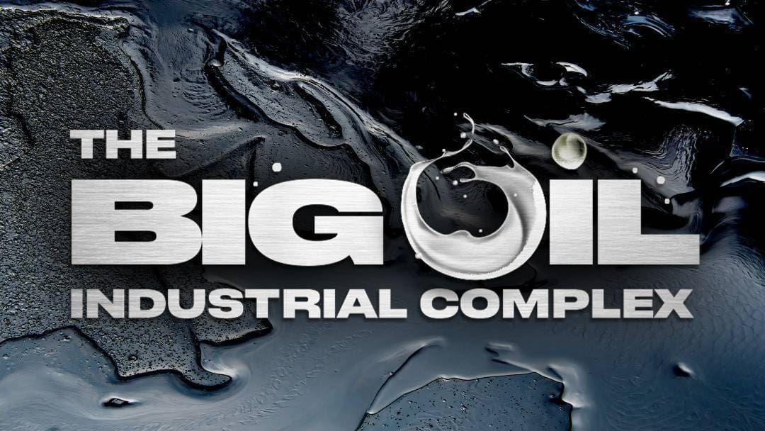 The Big Oil Industrial Complex thumbnail