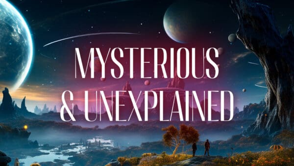 Mysterious & Unexplained