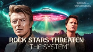 Celebrity UFO Encounters: Rock Stars Threaten “the System”