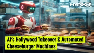 AI’s Takeover & Automated Cheeseburger Machines Go Beyond SAG Strike