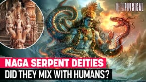 Naga Serpent Deities: Did They Mix With Humans?